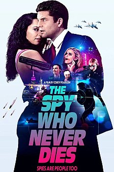 The Spy Who Never Dies izle